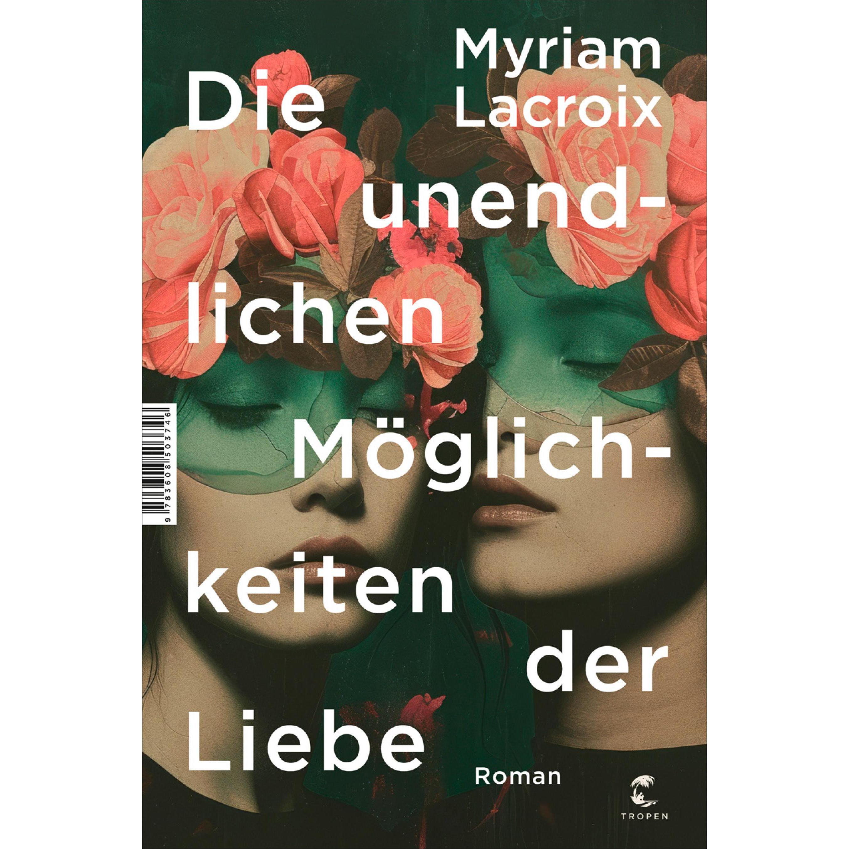 Die unendlichen Möglichkeiten der Liebe, Belletristik von Myriam Lacroix