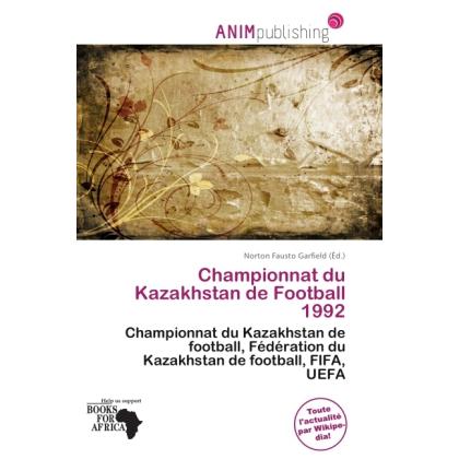 Championnat du Kazakhstan de Football 1992, Ratgeber von Norton Fausto Garfield