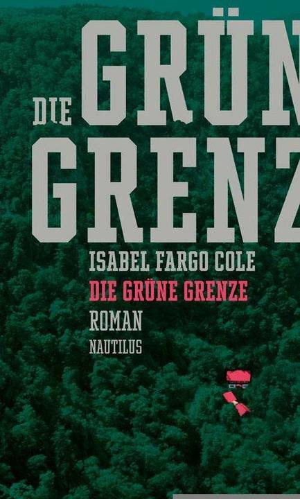 Produktbild Die grüne Grenze (Deutsch, Isabel Fargo Cole, 2017)