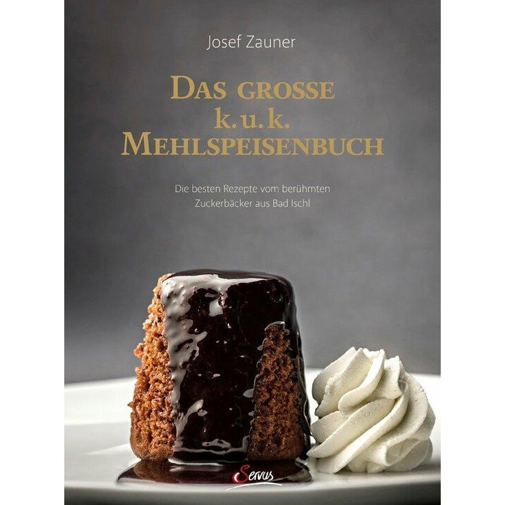 Das grosse k. u. k. Mehlspeisenbuch, Ratgeber von Josef Zauner