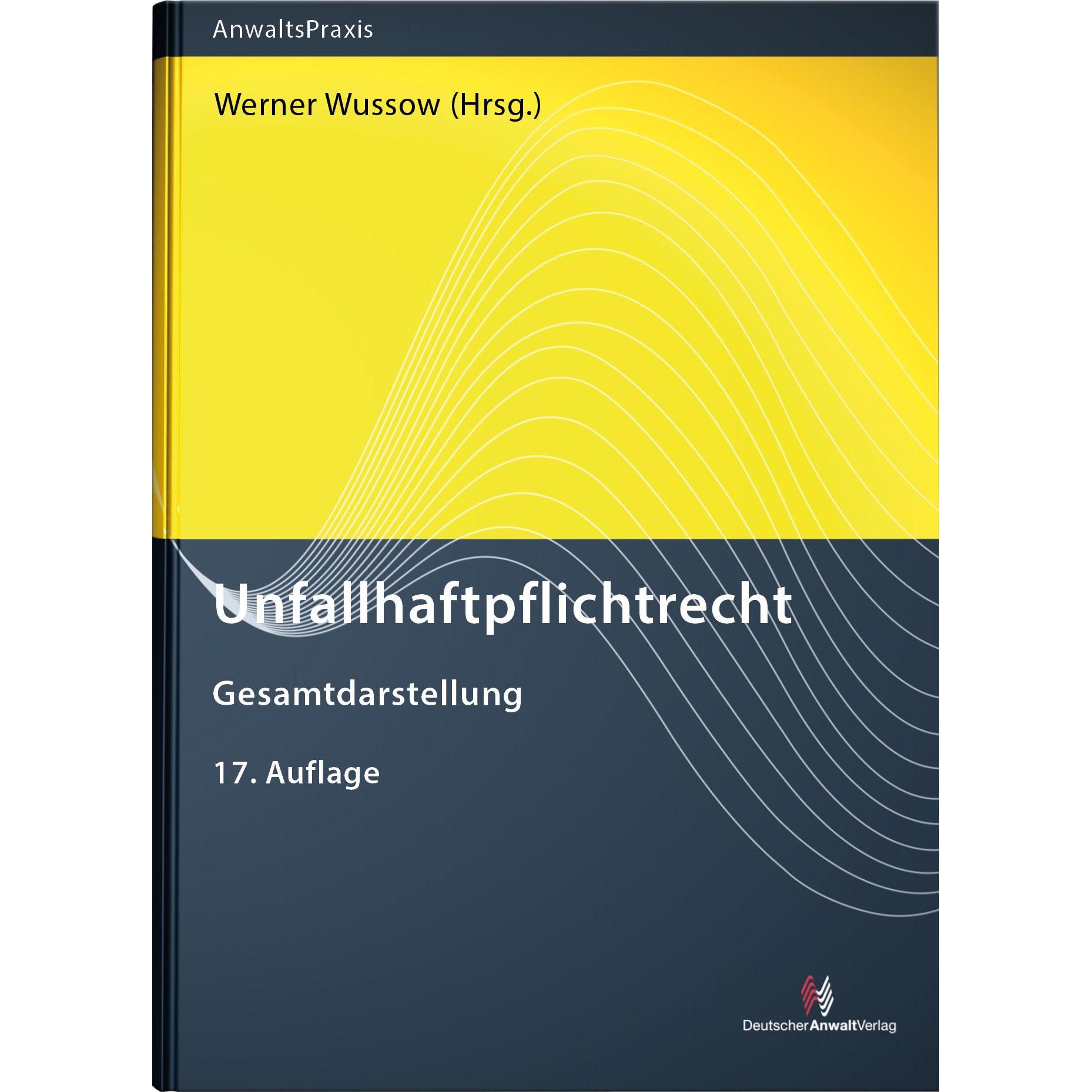Unfallhaftpflichtrecht, Fachbücher von Werner Wussow