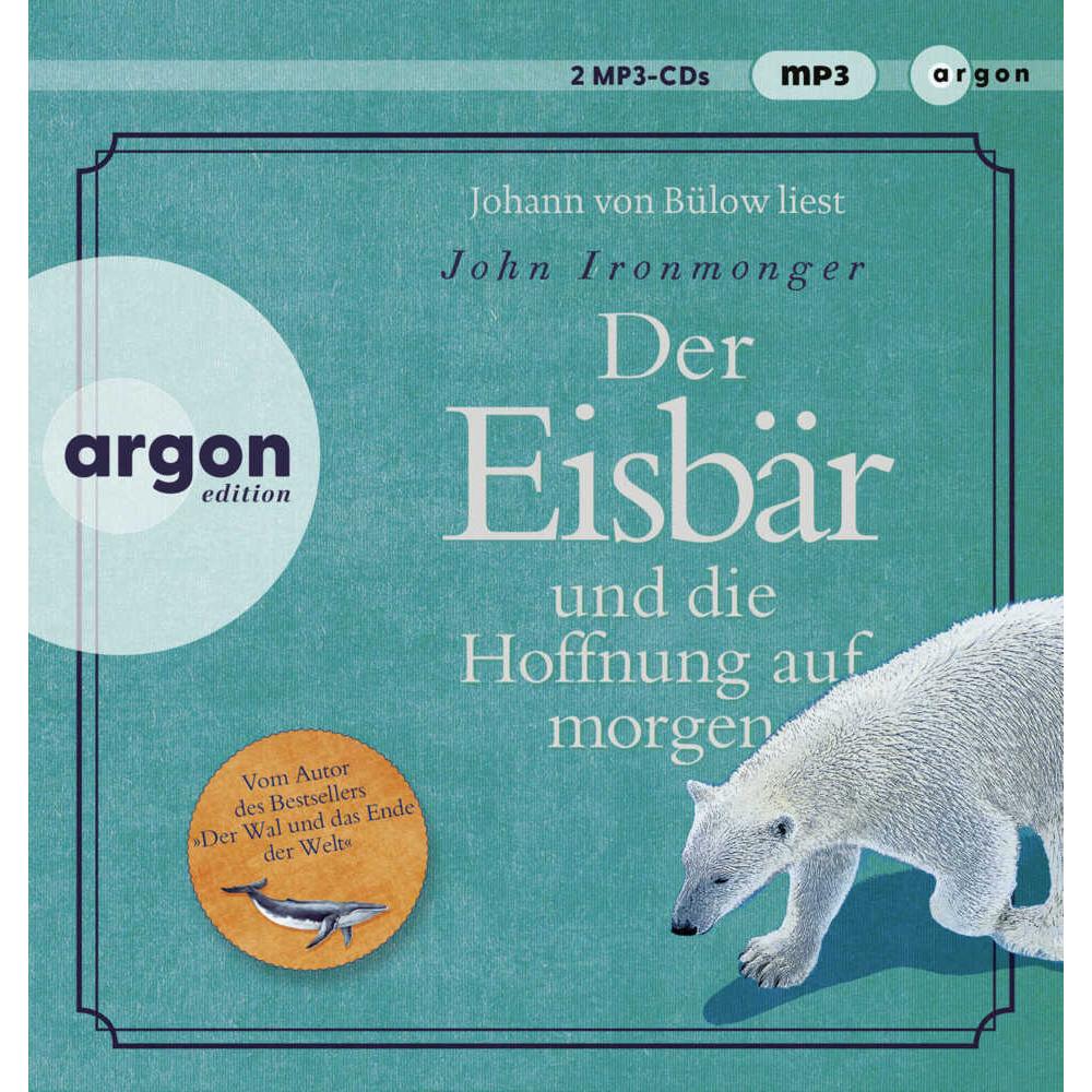 Der Eisbär und die Hoffnung auf morgen, Hörbücher von John Ironmonger, Johann von Bülow, Tobias Schnettler