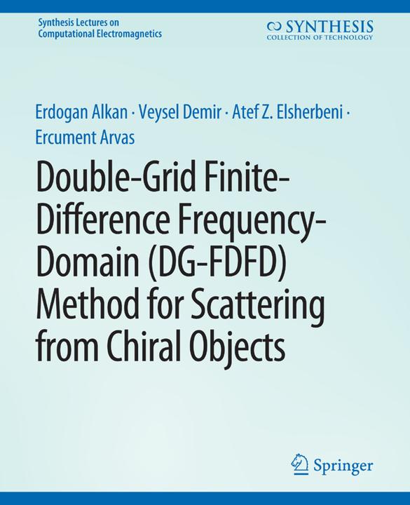 Label énergétique Double-Grid Finite-Difference Frequency-Domain (DG-FDFD) Method for Scattering from Chiral Objects (Atef Elsherbeni, Ercument Arvas, Erdogan Alkan, Veysel Demir, 2013)