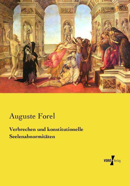 Produktbild Verbrechen und konstitutionelle Seelenabnormitäten (Deutsch, Auguste Forel, 2015)
