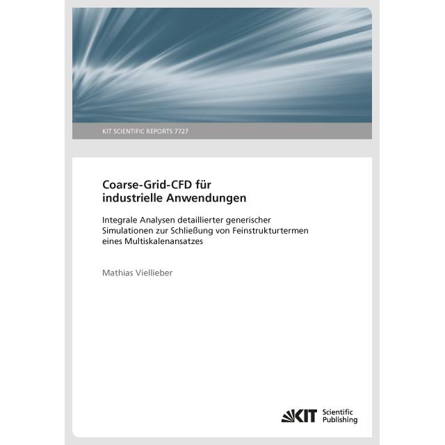 Coarse-Grid-CFD für industrielle Anwendungen: Integrale Analysen detaillierter generischer Simulatio, Fachbücher von Mat...