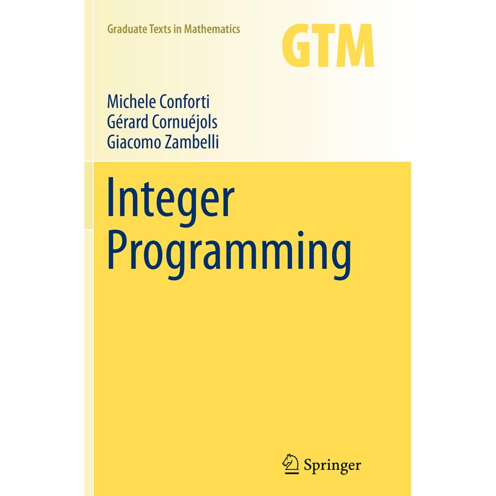Integer Programming, Fachbücher von Gérard Cornuéjols, Giacomo Zambelli, Michele Conforti
