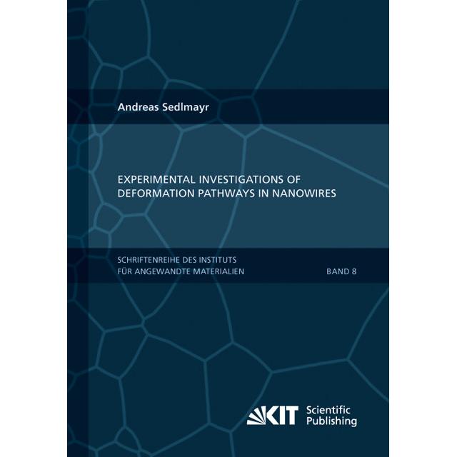 Experimental Investigations of Deformation Pathways in Nanowires, Fachbücher von Andreas Sedlmayr