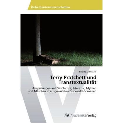 Terry Pratchett und Transtextualität, Fachbücher von Rubina Mirfattahi