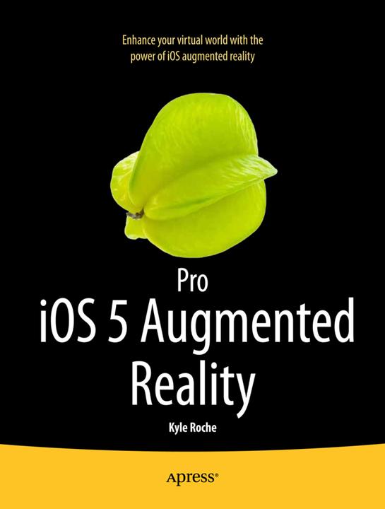 Produktbild Pro iOS 5 Augmented Reality (Englisch, Kyle Roche, 2011)