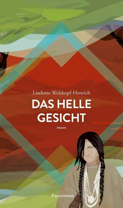 Produktbild Das helle Gesicht (Deutsch, Claudia Lieb, John Okute Sica, Liselotte Welskopf-Henrich, 2013)