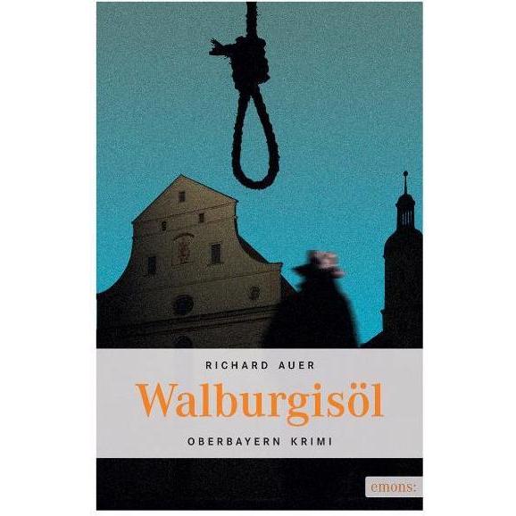 Walburgisöl, Belletristik von Richard Auer