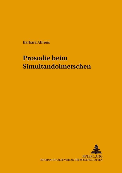Produktbild Prosodie beim Simultandolmetschen (Deutsch, Barbara Ahrens, 2004)