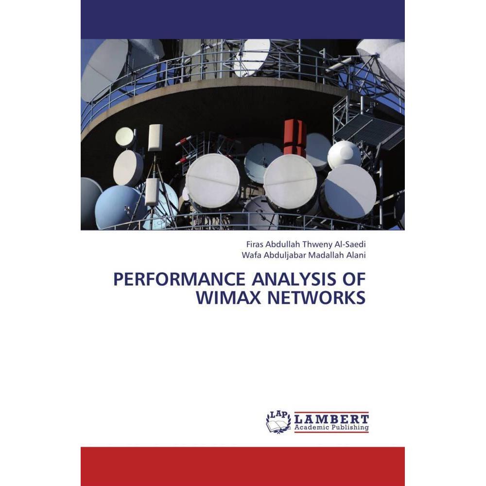 Performance analysis of Wimax Networks, Fachbücher von Firas Abdullah Thweny Al-Saedi, Wafa Abduljabar Madallah Alani