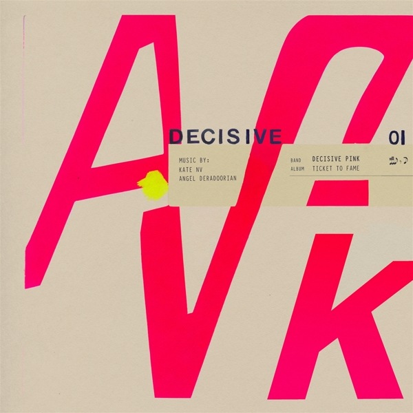 Actual product image Ticket To Fame (DECISIVE PINK (Kate NV & Angel Deradoorian))