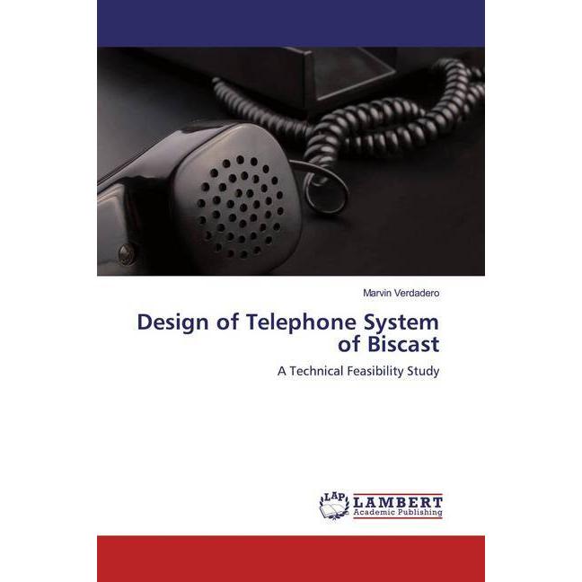 Design of Telephone System of Biscast, Fachbücher von Marvin Verdadero