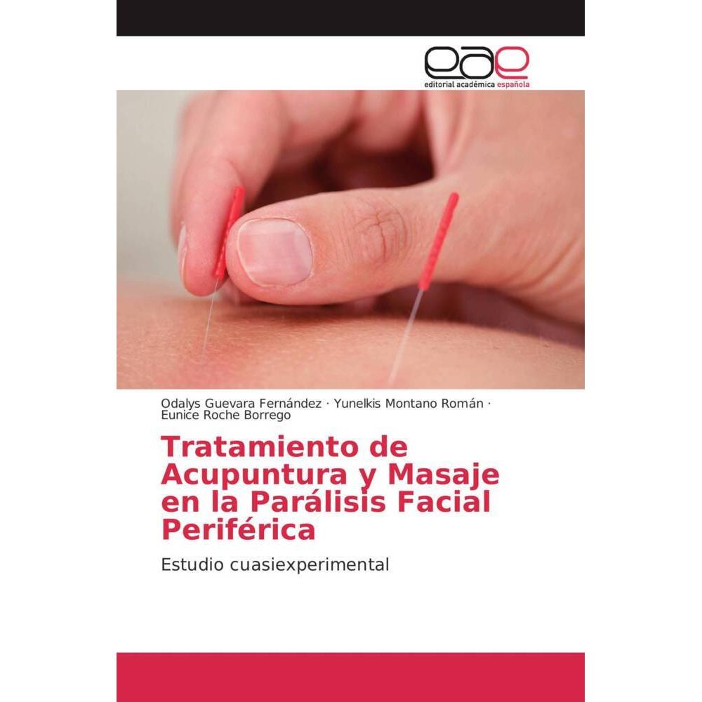 Tratamiento de Acupuntura y Masaje en la Parálisis Facial Periférica, Fachbücher von Odalys Guevara Fernández, Eunice Ro...