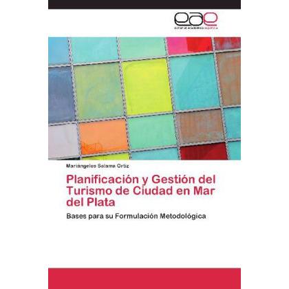 Planificación y Gestión del Turismo de Ciudad en Mar del Plata, Fachbücher von Mariángeles Salama Ortíz