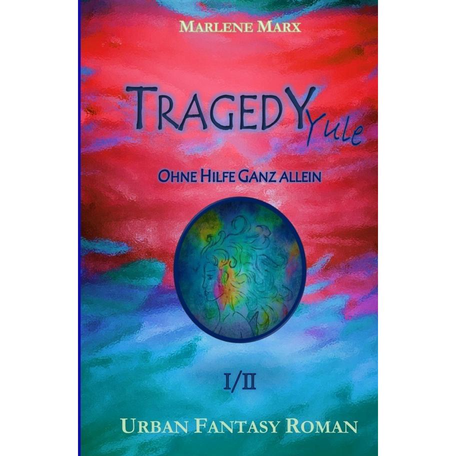 TRAGEDY Yule, Belletristik von Marlene Marx