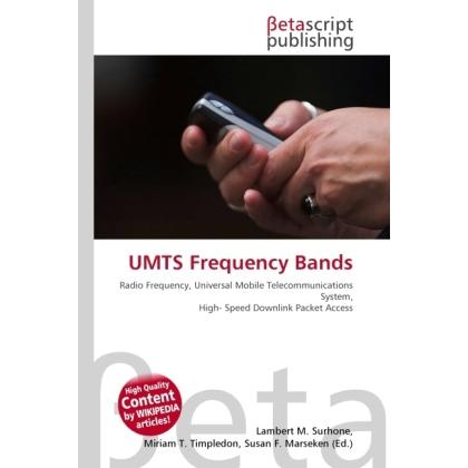 UMTS Frequency Bands, Fachbücher von Susan F. Marseken, Miriam T. Timpledon, Lambert M. Surhone