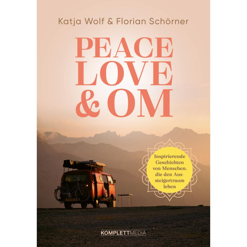 Peace, Love & Om, Ratgeber von Katja Wolf, Florian Schörner