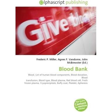 Blood Bank, Fachbücher von Frederic P. Miller, John McBrewster, Agnes F. Vandome