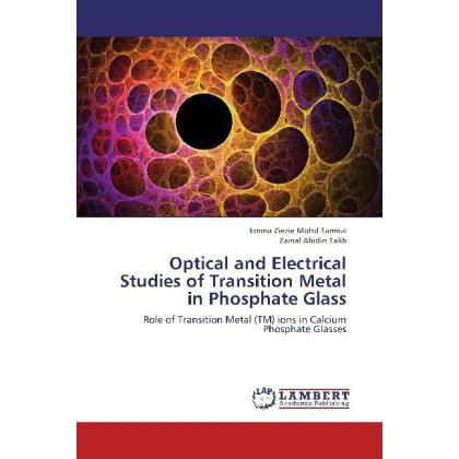 Optical and Electrical Studies of Transition Metal in Phosphate Glass, Fachbücher von Emma Ziezie Mohd Tarmizi, Zainal A...