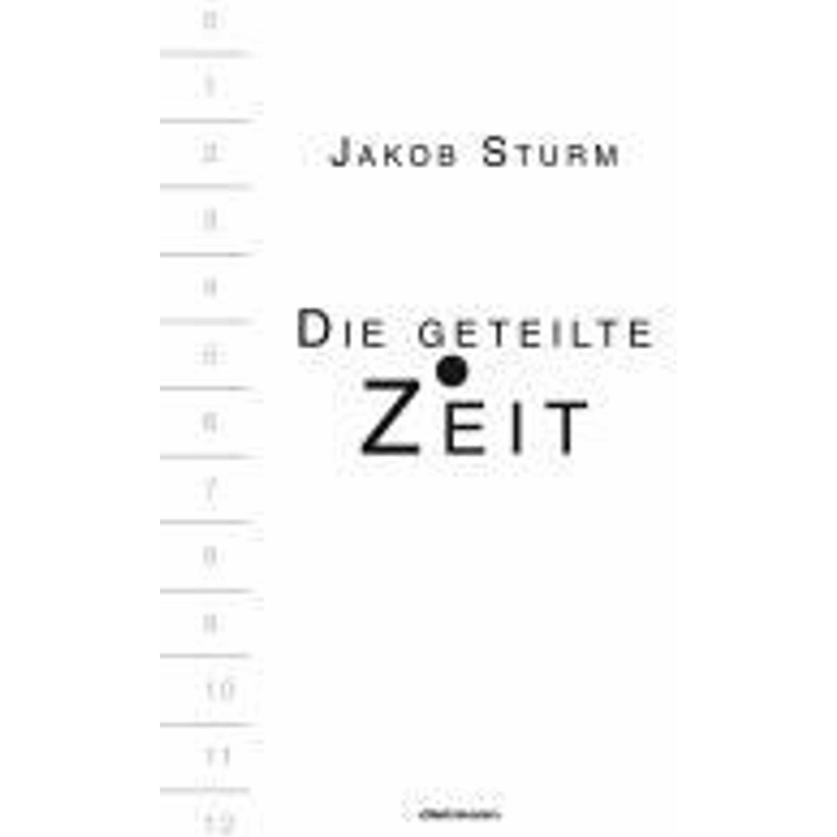Thumbnail - Die geteilte Zeit, Belletristik von Jakob Sturm
