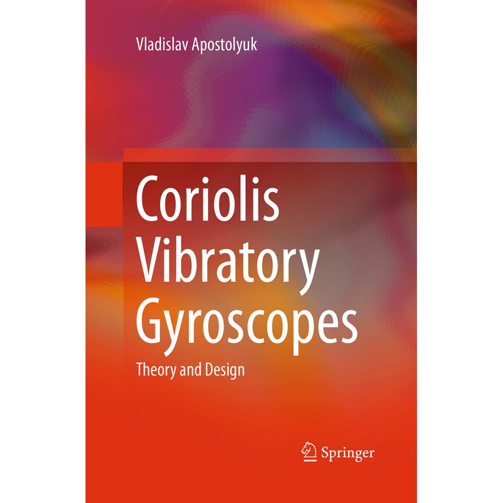 Coriolis Vibratory Gyroscopes, Fachbücher von Vladislav Apostolyuk