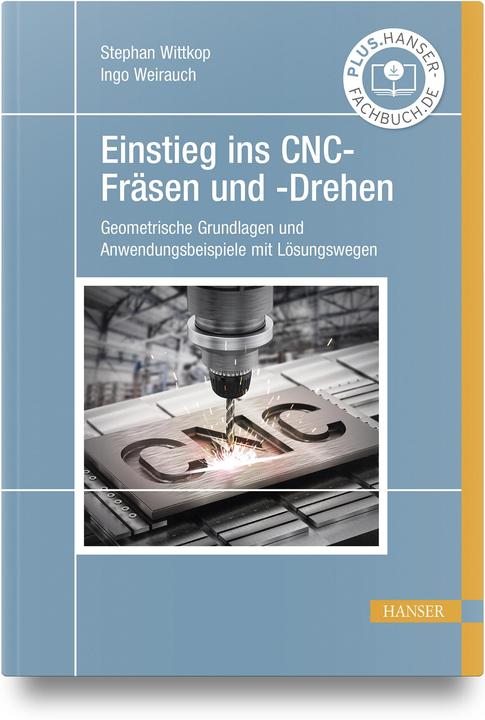 Image du produit Einstieg ins CNC-Fräsen und -Drehen (Allemand, Ingo Weirauch, Stephan Wittkop, 2023)