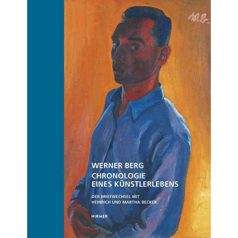 Werner Berg - Chronologie eines Künstlerlebens, Sachbücher von Harald Scheicher