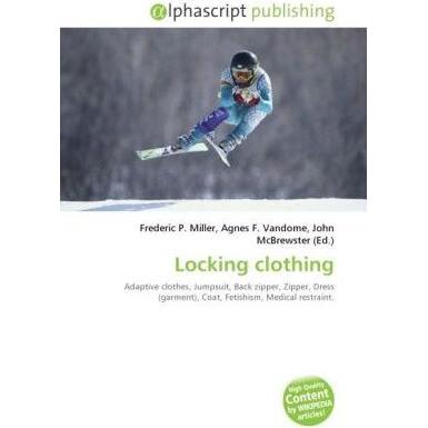 Locking clothing, Ratgeber von Agnes F. Vandome, Frederic P. Miller, John McBrewster