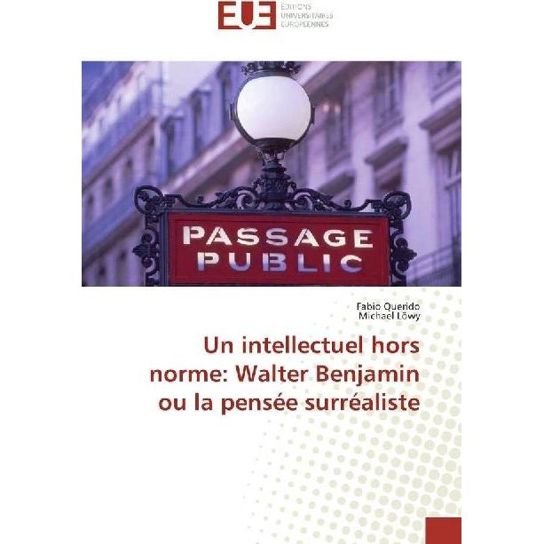 Un intellectuel hors norme: Walter Benjamin ou la pensée surréaliste, Sachbücher von Michael Löwy, Fabio Querido