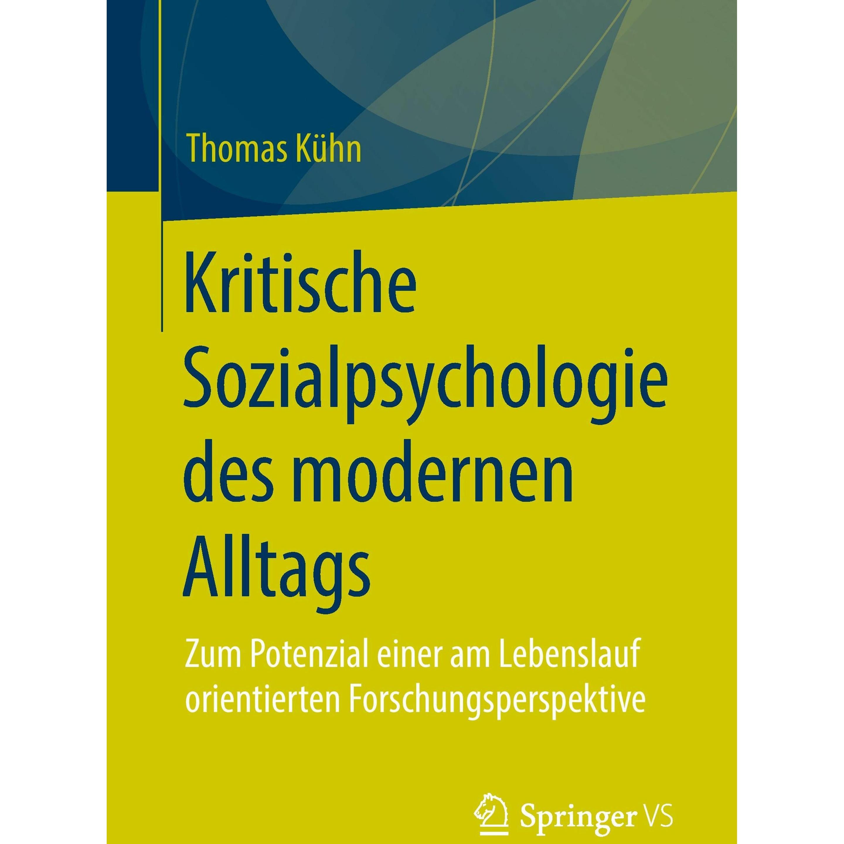 Kritische Sozialpsychologie des modernen Alltags, Fachbücher von Thomas Kühn