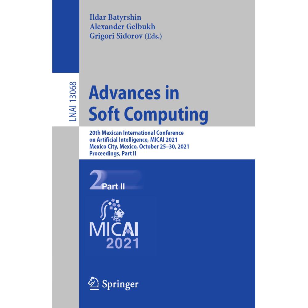 Advances in Soft Computing, Fachbücher von Grigori Sidorov, Alexander Gelbukh, Ildar Batyrshin