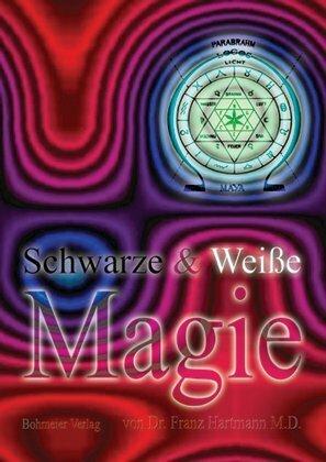 Produktbild Schwarze & Weisse Magie (Deutsch, Franz Hartmann, 2007)