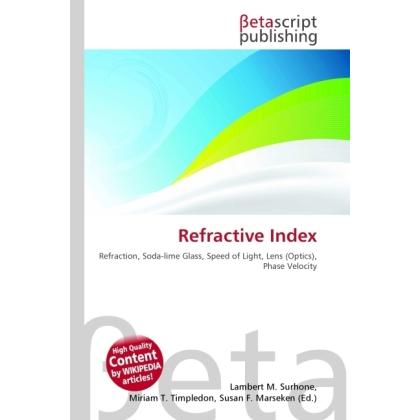 Refractive Index, Fachbücher von Lambert M. Surhone, Miriam T. Timpledon, Susan F. Marseken