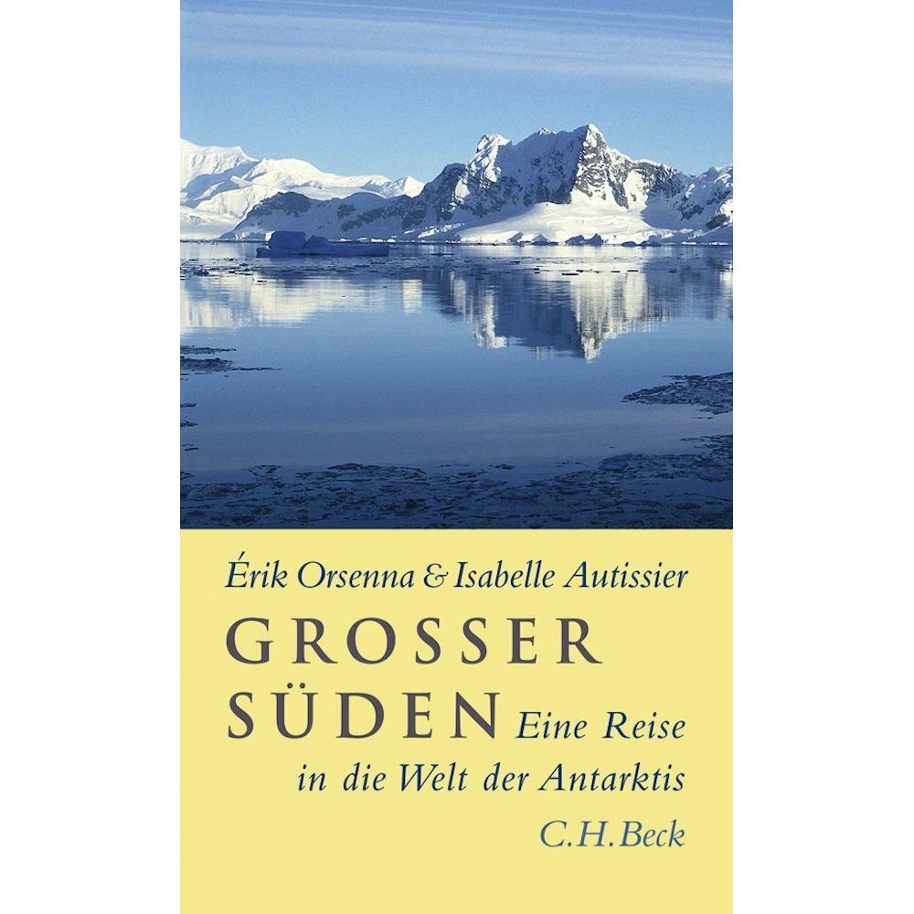 Grosser Süden, Belletristik von Isabelle Autissier, Érik Orsenna