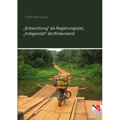 Entwicklung als Regierungsziel, Indigenität als Widerstand, Fachbücher