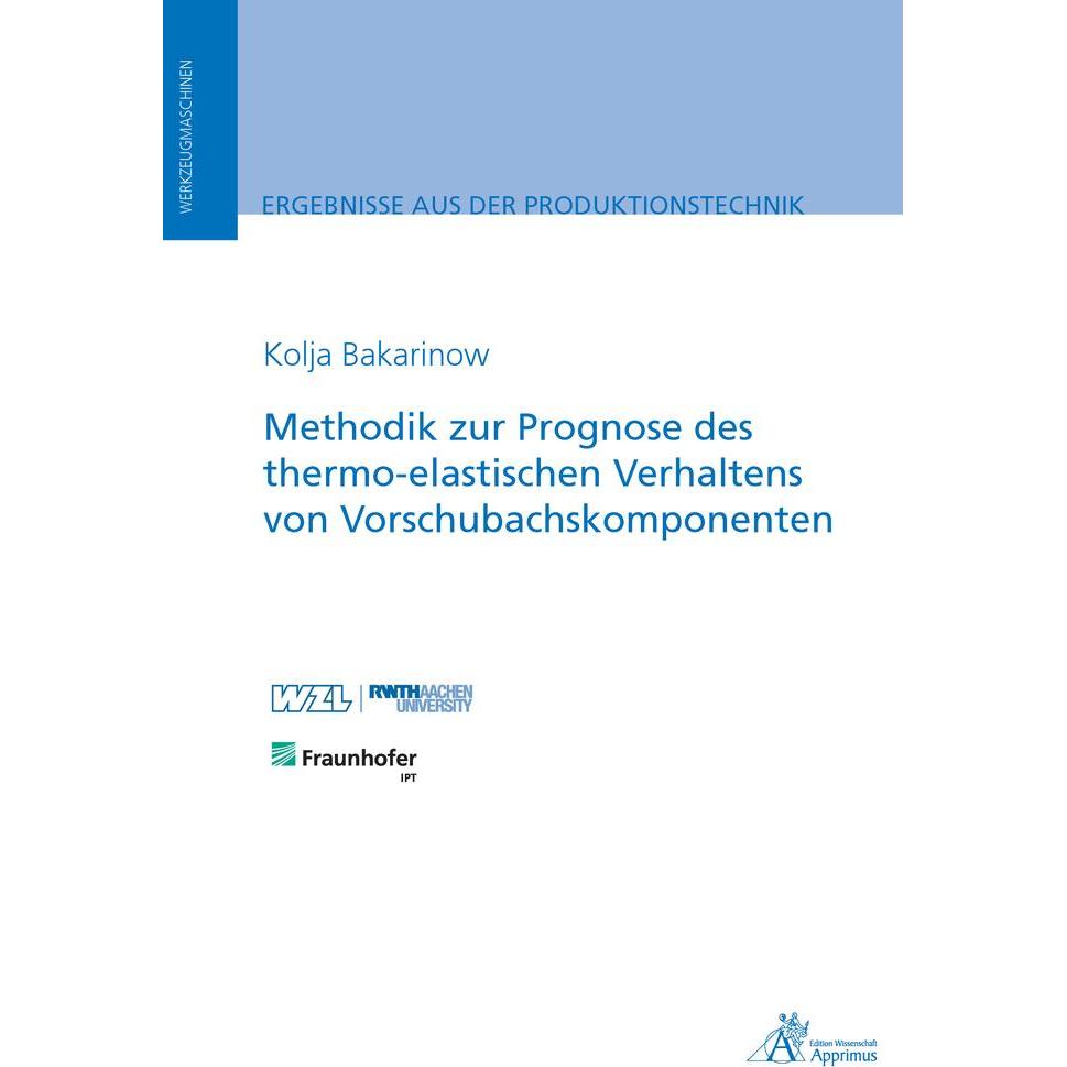 Methodik zur Prognose des thermo-elastischen Verhaltens von Vorschubachskomponenten, Fachbücher von Kolja Bakarinow