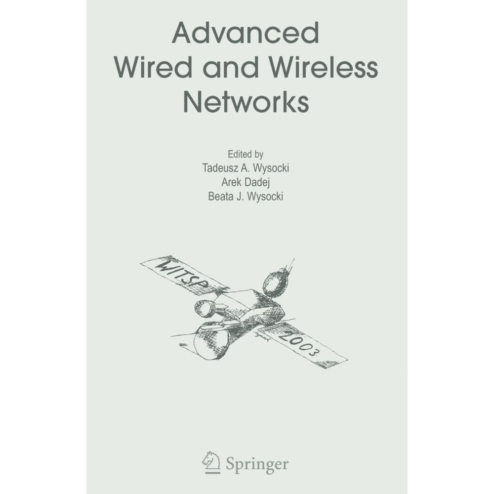 Advanced Wired and Wireless Networks, Fachbücher von Tadeusz A. Wysocki, Beata J. Wysocki, Arek Dadej