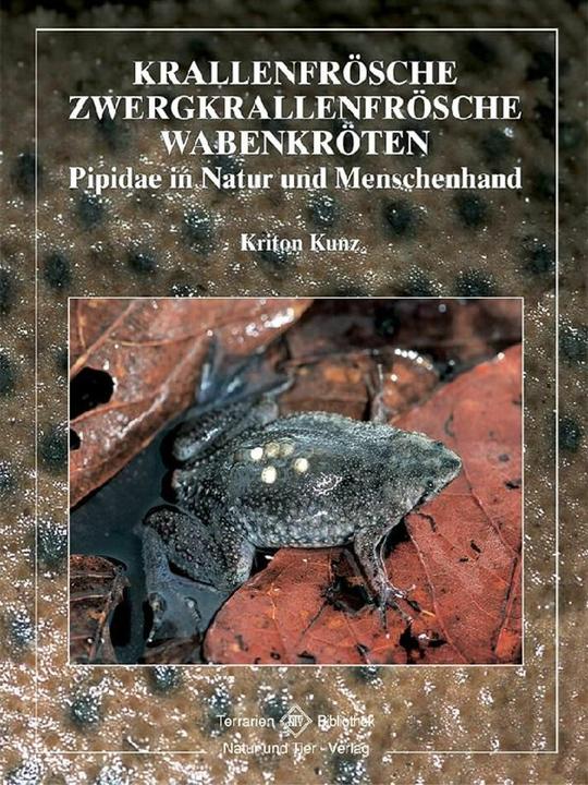 Produktbild Krallenfrösche, Zwergkrallenfrösche, Wabenkröten (Deutsch, Kriton Kunz, 2003)