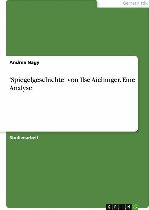 Produktbild 'Spiegelgeschichte' von Ilse Aichinger. Eine Analyse (Deutsch, 2010)
