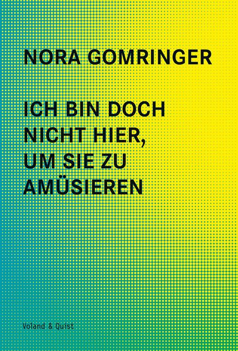 Produktbild Ich bin doch nicht hier, um Sie zu amüsieren (Deutsch, Nora Gomringer, 2015)