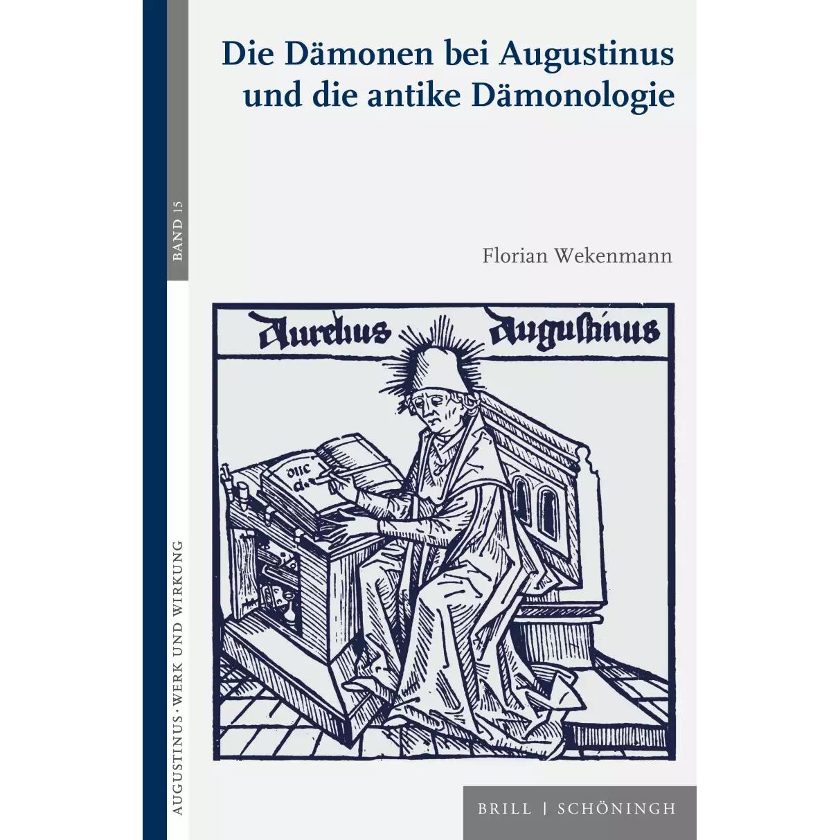 Die Dämonen bei Augustinus und die antike Dämonologie, Fachbücher von Florian Wekenmann