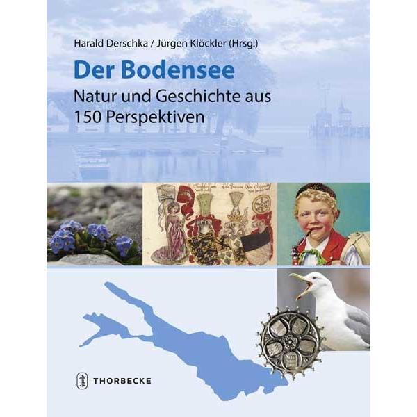 Der Bodensee - Natur und Geschichte aus 150 Perspektiven, Sachbücher von Harald Derschka, Harald Klckler