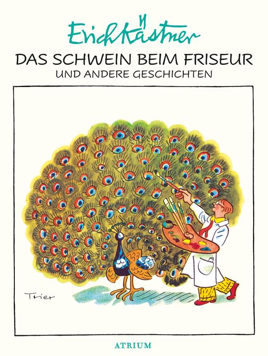 Produktbild Das Schwein beim Friseur und andere Geschichten (Deutsch, Erich Kästner, Horst Lemke, 2018)