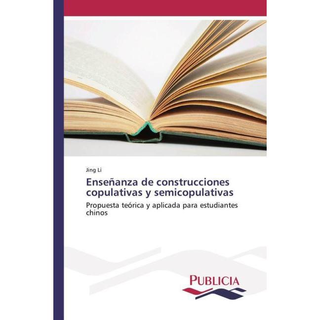 Thumbnail - Enseñanza de construcciones copulativas y semicopulativas, Fachbücher von Jing Li