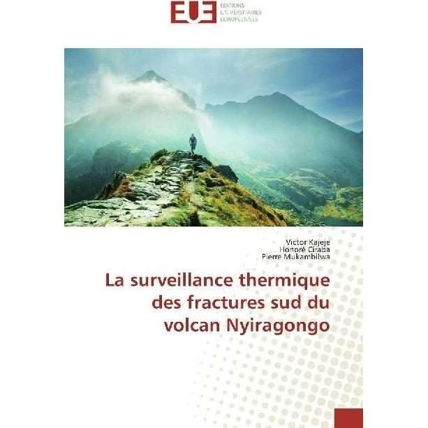 La surveillance thermique des fractures sud du volcan Nyiragongo, Fachbücher von Victor Kajeje, Pierre Mukambilwa, Honor...