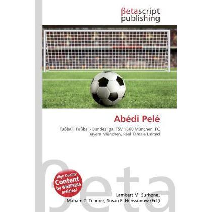 Abédi Pelé, Ratgeber von Lambert M. Surhone, Miriam T. Timpledon, Susan F. Marseken