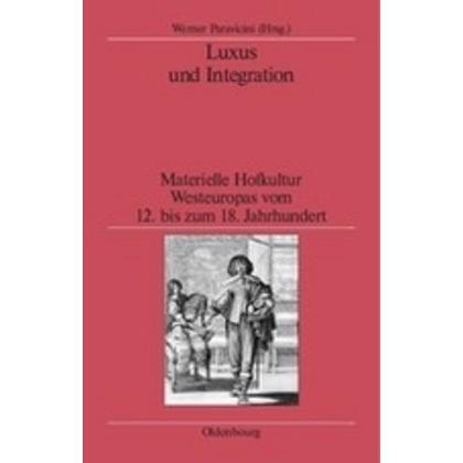 Luxus und Integration, Fachbücher von Werner Paravicini